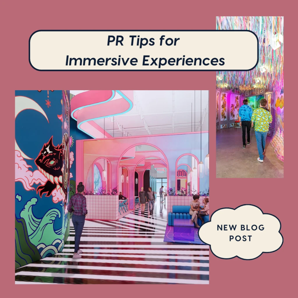 PR Tips for Immersive Experiences