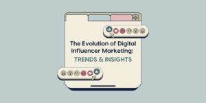 Evolution of Digital Influencer Marketing