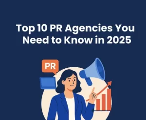 top 10 pr agencies you need to know in 2025