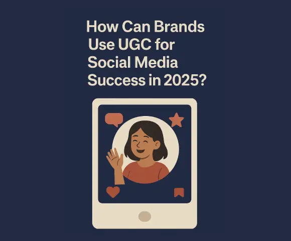 how can brands use ugc for social media success in 2025