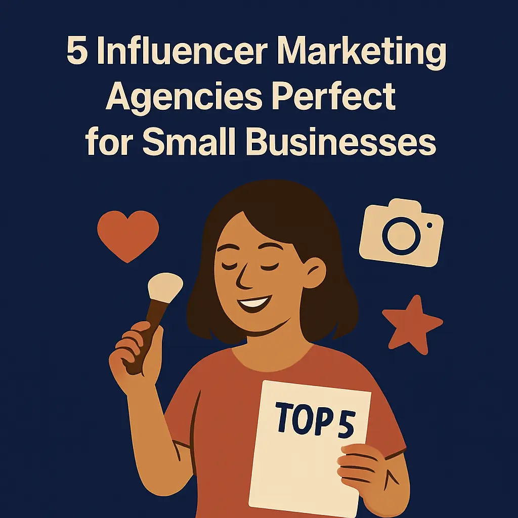 5 Influencer Marketing Agencies Perfect for Small Businesses