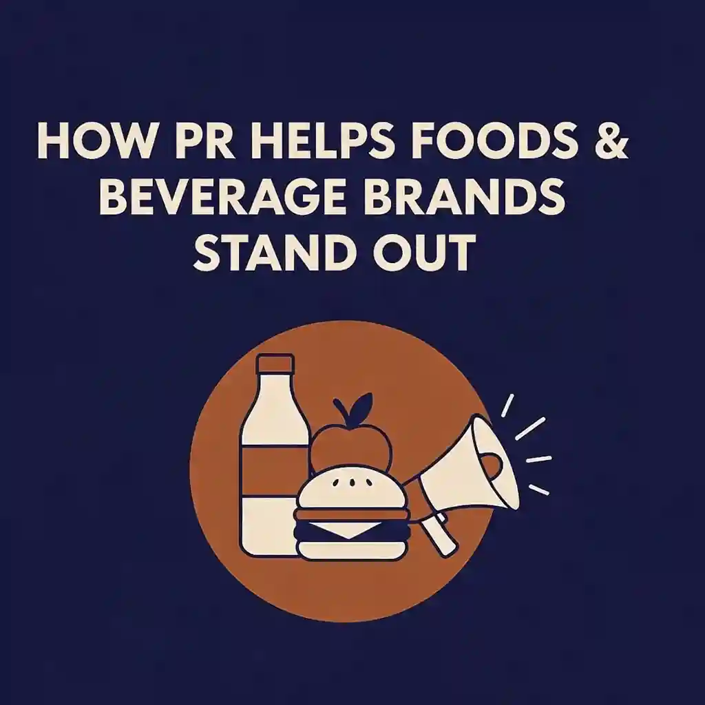 How PR Helps Foods & Beverages Brands Stand Out