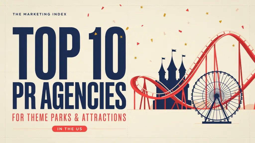 Top 10 PR Agencies for Theme Parks and Attractions in the US